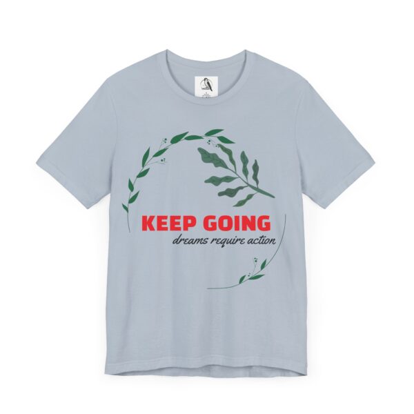 Motivational Unisex Jersey Tee - Keep Going, Dream Big, Inspiration Shirt, Gift for Dreamers, Graphic t-shirt - Image 7