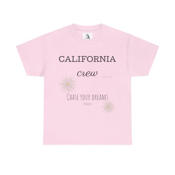 California Crew Chase Your Dreams T-Shirt, Tee Shirt, Shirt, Summer Clothing, Gift for Him or Her - Image 13