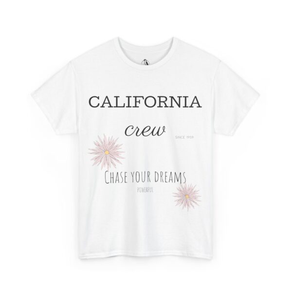 California Crew Chase Your Dreams T-Shirt, Tee Shirt, Shirt, Summer Clothing, Gift for Him or Her - Image 3