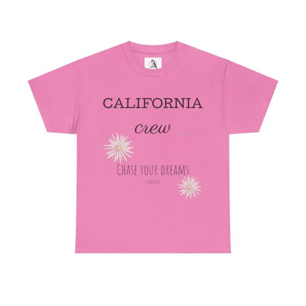 California Crew Chase Your Dreams T-Shirt, Tee Shirt, Shirt, Summer Clothing, Gift for Him or Her - Image 29