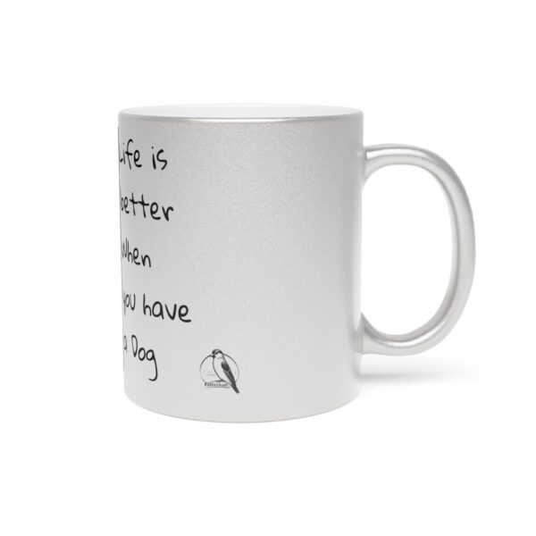 Mug, Dog Lover Gift, Metallic Mug, Silver and Gold Mug, Life is better with a dog, Gift for Dog Owners, Pet Lovers Mug - Image 2