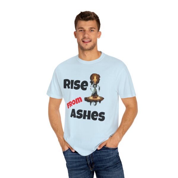 Rise From Ashes T-Shirt, Inspirational Tee, Unisex Motivation Shirt, Gift for Friends, Encouragement Novelty Wear - Image 6