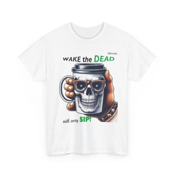 Wake the Dead Skull Tee, Spooky Coffee Shirt, Halloween Gift, Unisex Graphic Tee - Image 9