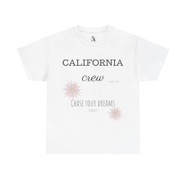 California Crew Chase Your Dreams T-Shirt, Tee Shirt, Shirt, Summer Clothing, Gift for Him or Her