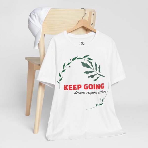 Motivational Unisex Jersey Tee - Keep Going, Dream Big, Inspiration Shirt, Gift for Dreamers, Graphic t-shirt - Image 3