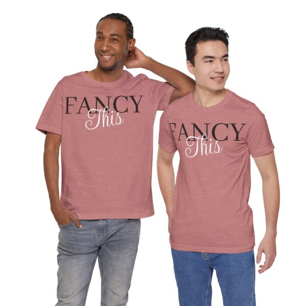 Fancy This Tee - High quality Unisex Jersey Short Sleeve Shirt, Casual Wear, Gift Idea for Birthdays, Parties - Image 7