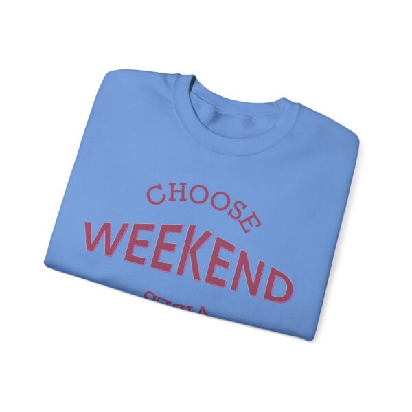 Choose Weekend Vibes Crewneck Sweatshirt, Relaxed Unisex Sweatshirt, Casual Weekend Wear, Comfort Apparel, Gift for Her/Him, Cozy Loungewear - Image 8