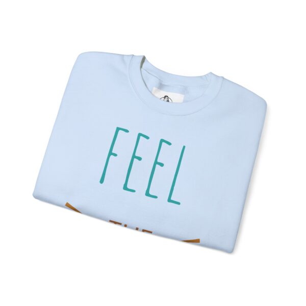 Feel The Life Sweatshirt - Motivational Crewneck, Cozy Pullover, Gift for Her, Everyday Wear, Inspirational Apparel - Image 3