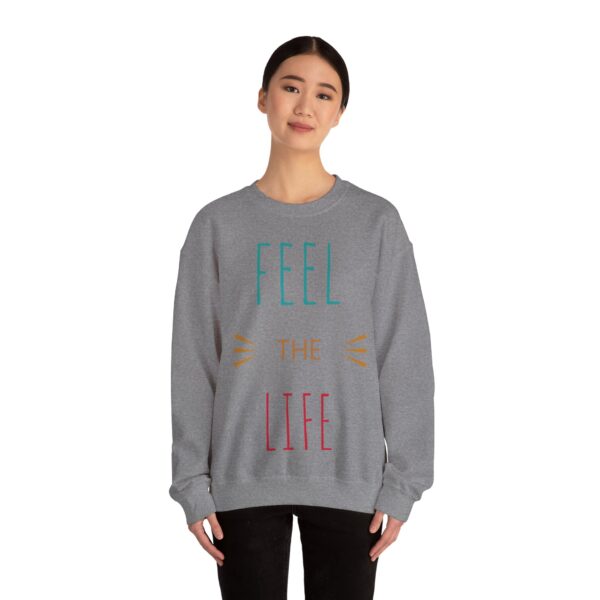 Feel The Life Sweatshirt - Motivational Crewneck, Cozy Pullover, Gift for Her, Everyday Wear, Inspirational Apparel - Image 24