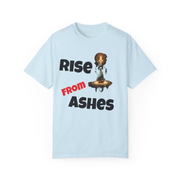 Rise From Ashes T-Shirt, Inspirational Tee, Unisex Motivation Shirt, Gift for Friends, Encouragement Novelty Wear - Image 5