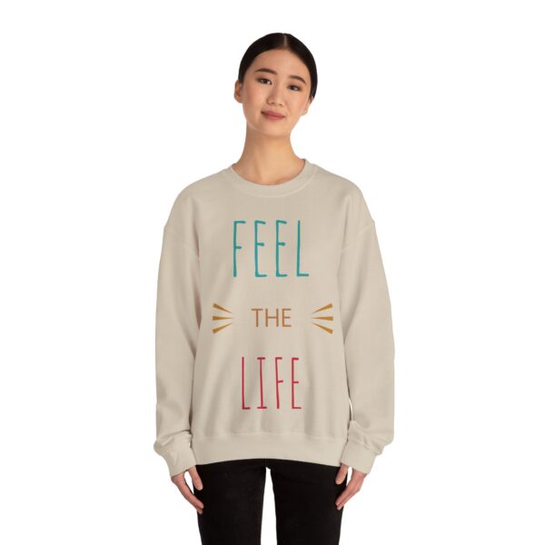 Feel The Life Sweatshirt - Motivational Crewneck, Cozy Pullover, Gift for Her, Everyday Wear, Inspirational Apparel - Image 16