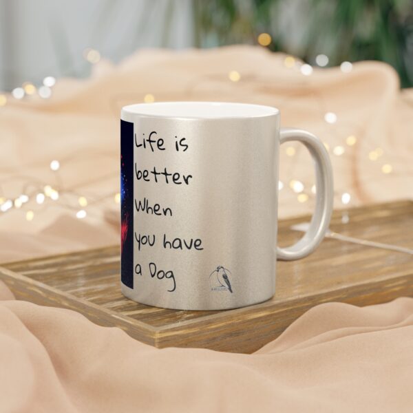 Mug, Dog Lover Gift, Metallic Mug, Silver and Gold Mug, Life is better with a dog, Gift for Dog Owners, Pet Lovers Mug - Image 3