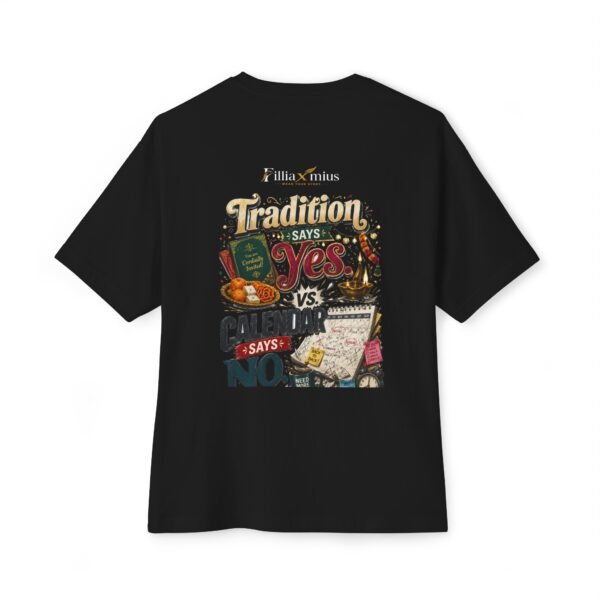 Tradition Says Yes Calendar Says No Oversized Graphic T-Shirt | Culture And Work Humor Unisex Tee