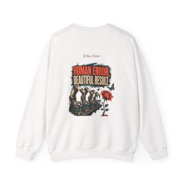 Human Error Beautiful Result Graphic Sweatshirt | Creativity And Technology Unisex Sweatshirt