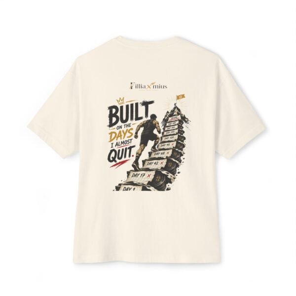 Built on the Days I Almost Quit Oversized Graphic T-Shirt | Gym Motivation Unisex Tee