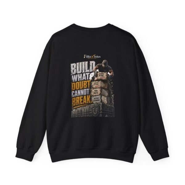 Build What Doubt Cannot Break Graphic Sweatshirt | Resilience Motivation Unisex Sweatshirt