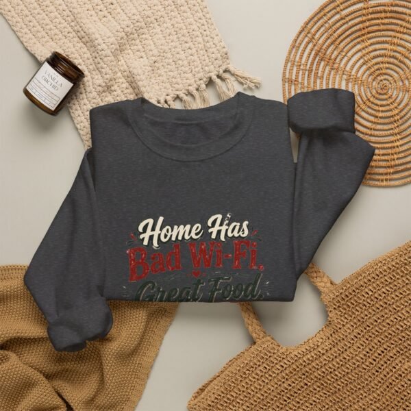 Home Has Bad Wi-Fi Great Food Graphic Sweatshirt | Home And Food Humor Unisex Sweatshirt