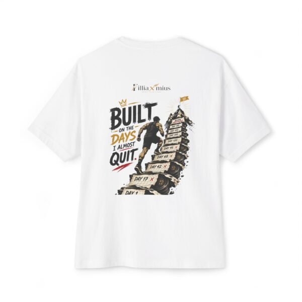 Built on the Days I Almost Quit Oversized Graphic T-Shirt | Gym Motivation Unisex Tee