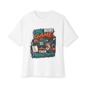 10935302408542212105_2048.jpeg One More Game Then Productivity Oversized Graphic T-Shirt | Gaming And Sports Humor Unisex Tee