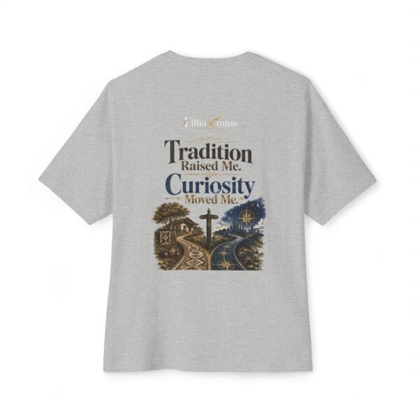 Tradition Raised Me Curiosity Moved Me Oversized Graphic T-Shirt | Culture And Travel Unisex Tee