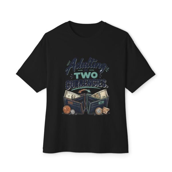 Adulting in Two Currencies Oversized Graphic T-Shirt | Expat Humor Unisex Tee