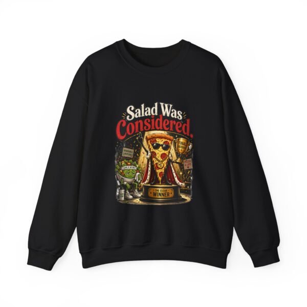 Salad Was Considered Graphic Sweatshirt | Pizza Humor Unisex Sweatshirt