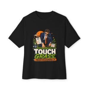 1187004334469860913_2048.jpeg Touch Grass Professionally Oversized Graphic T-Shirt | Work Humor Unisex Tee