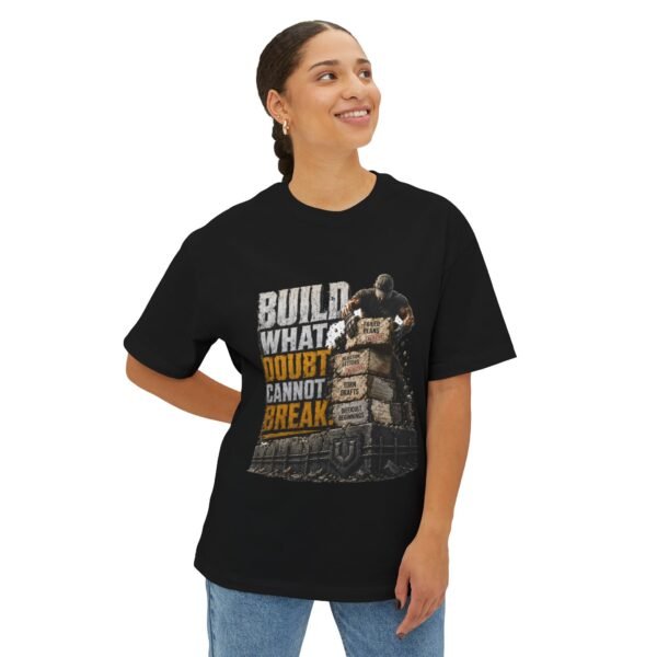 Build What Doubt Cannot Break Oversized Graphic T-Shirt | Resilience Motivation Unisex Tee