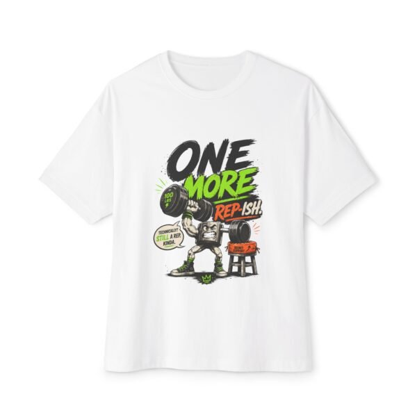 One More Rep-ish Oversized Graphic T-Shirt | Gym Humor Unisex Tee