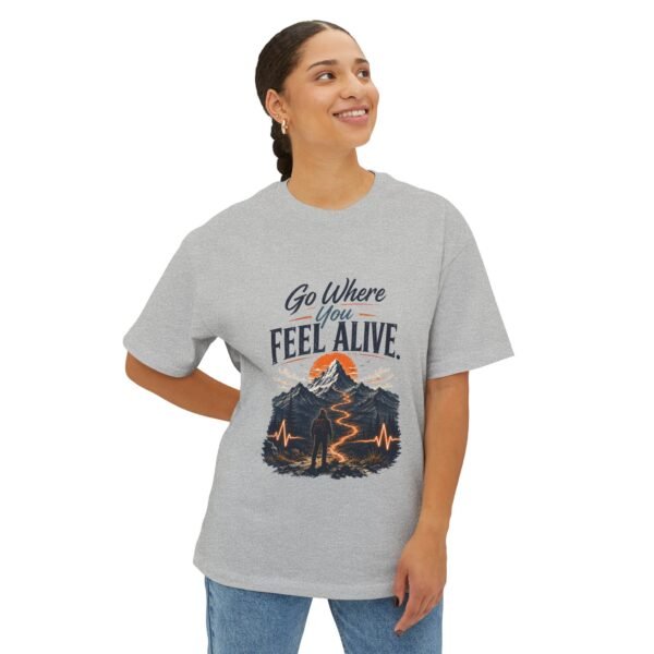 Go Where You Feel Alive Mountain Oversized Graphic T-Shirt | Mountain Adventure Unisex Tee