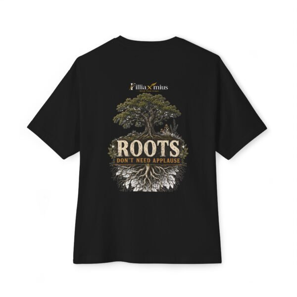 Roots Don't Need Applause Oversized Graphic T-Shirt | Quiet Confidence Unisex Tee