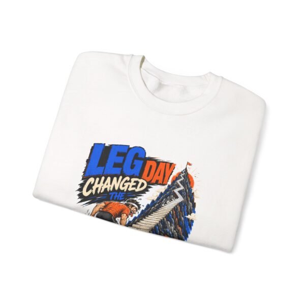 Leg Day Changed the Stairs Graphic Sweatshirt | Gym Humor Unisex Sweatshirt