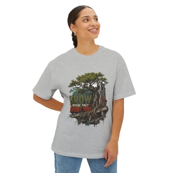 Grow Where They Doubt You Oversized Graphic T-Shirt | Growth Motivation Unisex Tee