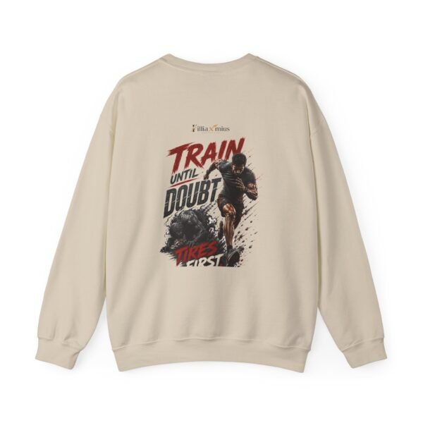 Train Until Doubt Tires First Graphic Sweatshirt | Fitness Motivation Unisex Sweatshirt