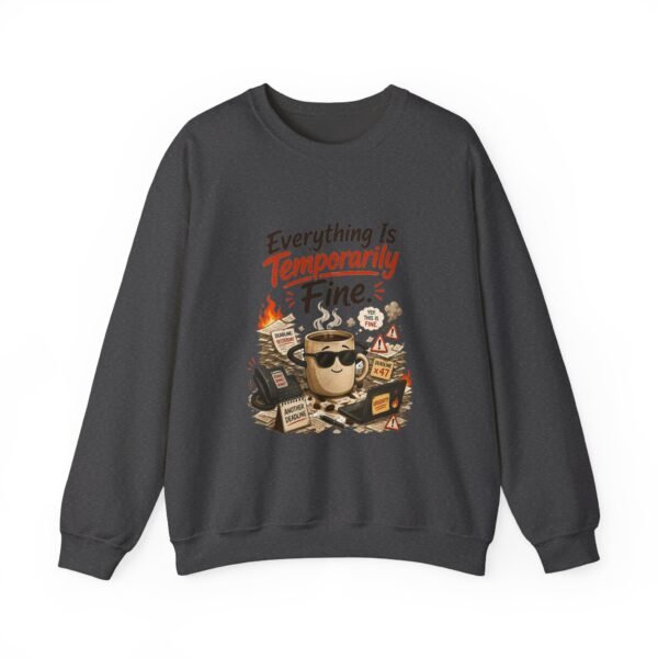 Everything Is Temporarily Fine Graphic Sweatshirt | Office Humor Unisex Sweatshirt