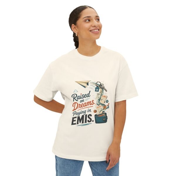 Raised on Dreams Paying in EMIs Oversized Graphic T-Shirt | Adulting Humor Unisex Tee