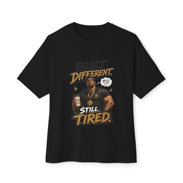 Built Different Still Tired Oversized Graphic T-Shirt | Fitness And Work Humor Unisex Tee