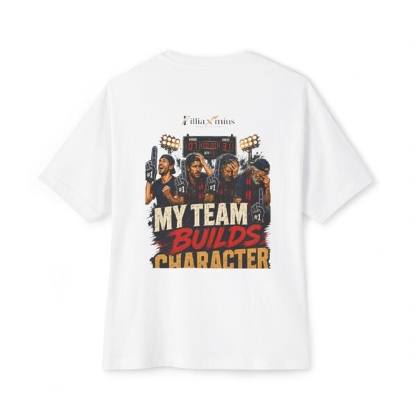 My Team Builds Character Oversized Graphic T-Shirt | Sports Humor Unisex Tee