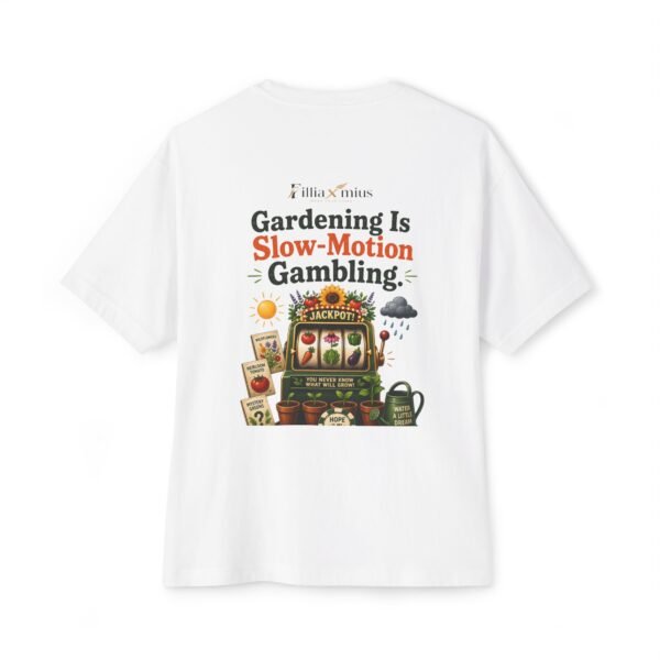 Gardening Is Slow-Motion Gambling Oversized Graphic T-Shirt | Gardening Humor Unisex Tee