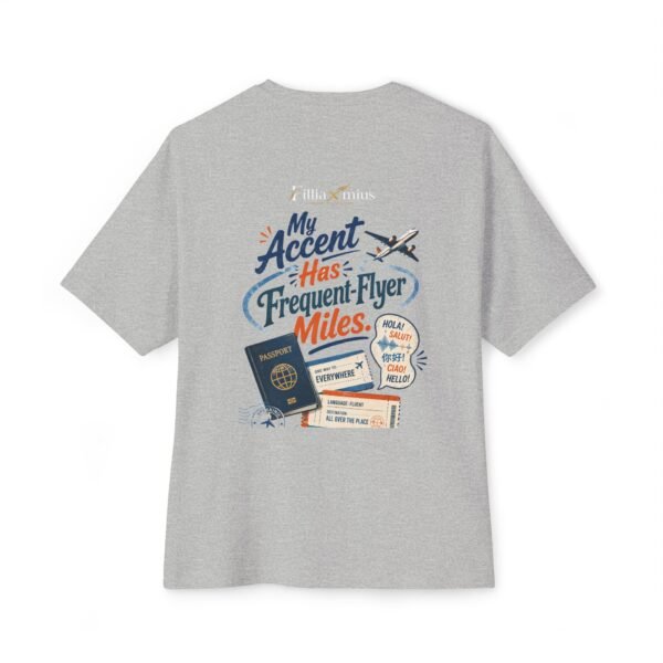 My Accent Has Frequent-Flyer Miles Oversized Graphic T-Shirt | Travel Culture Humor Unisex Tee