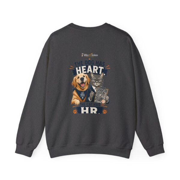 The Dog Has Heart The Cat Has HR Graphic Sweatshirt | Pet Humor Unisex Sweatshirt