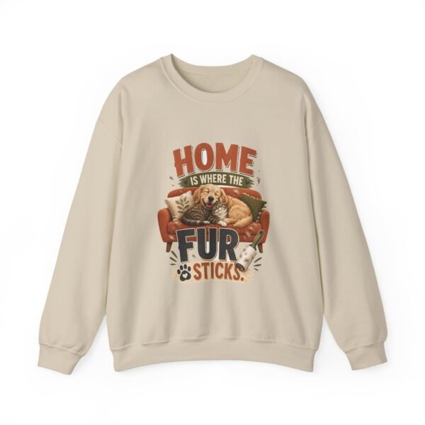 Home Is Where the Fur Sticks Graphic Sweatshirt | Pet Humor Unisex Sweatshirt