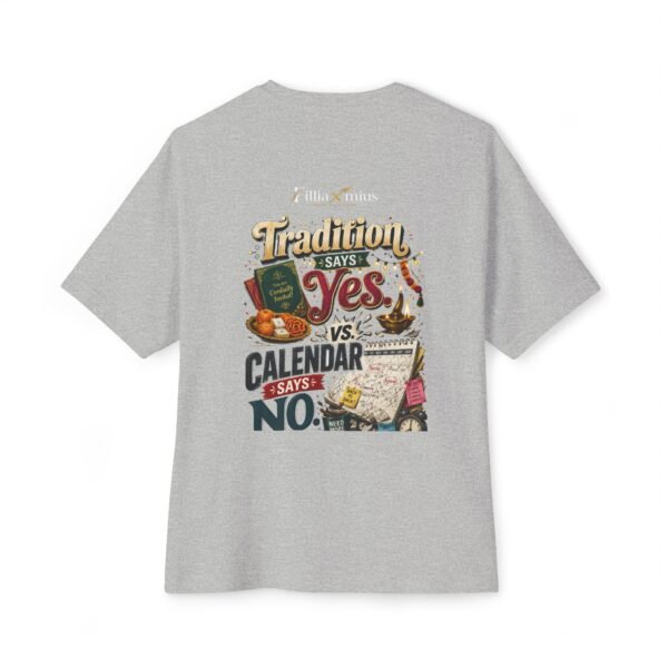 Tradition Says Yes Calendar Says No Oversized Graphic T-Shirt | Culture And Work Humor Unisex Tee