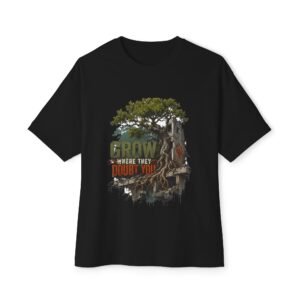 Grow Where They Doubt You Oversized Graphic T-Shirt | Growth Motivation Unisex Tee