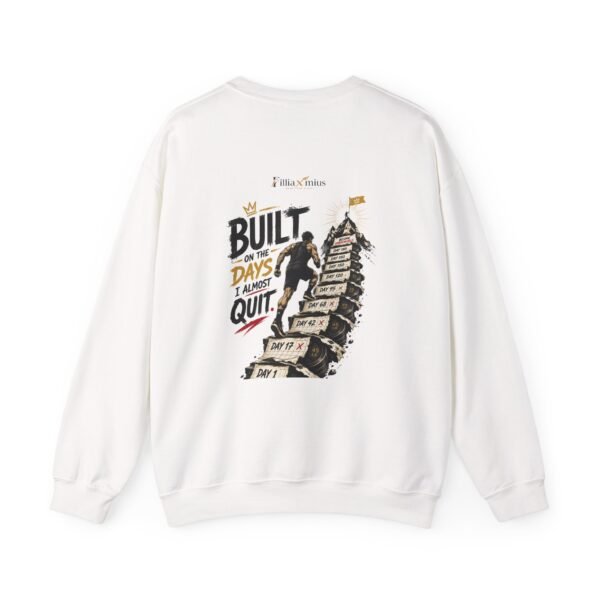 Built on the Days I Almost Quit Graphic Sweatshirt | Gym Motivation Unisex Sweatshirt