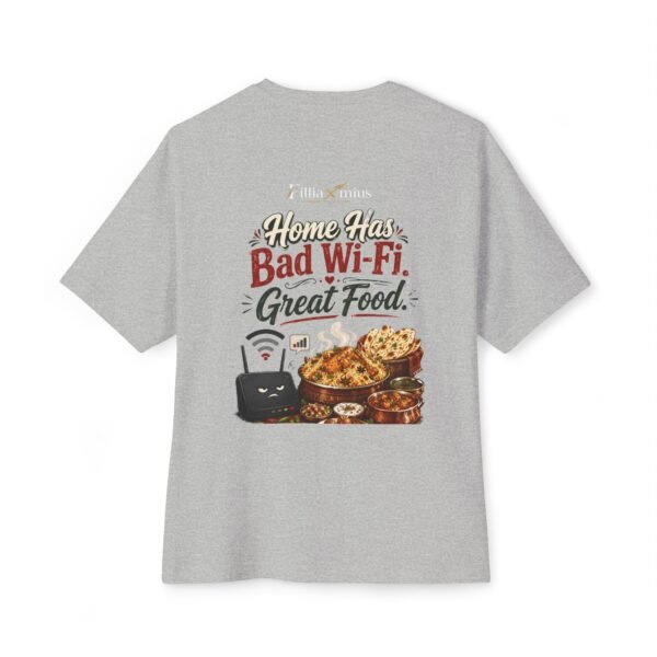 Home Has Bad Wi-Fi Great Food Oversized Graphic T-Shirt | Home And Food Humor Unisex Tee