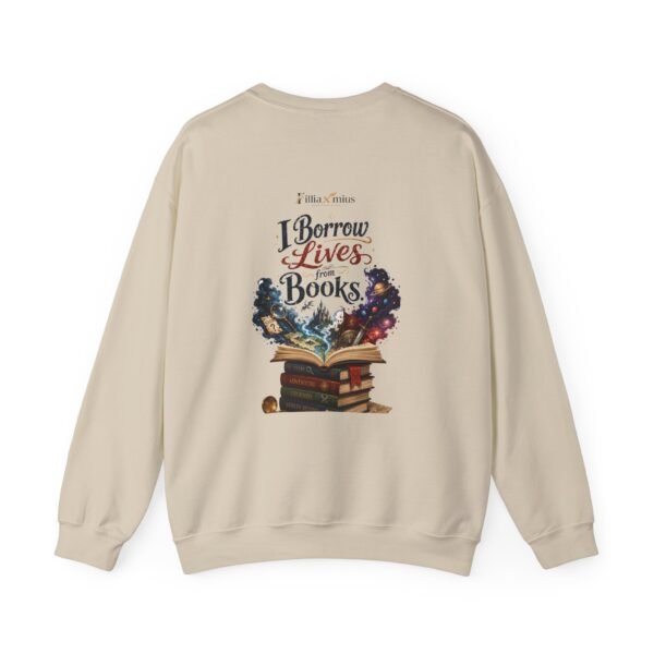 I Borrow Lives from Books Graphic Sweatshirt | Book Lover Unisex Sweatshirt