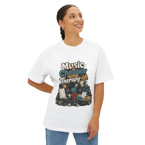 Music Is Cheaper Than Therapy-ish Oversized Graphic T-Shirt | Music Humor Unisex Tee