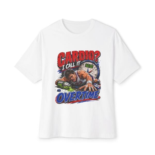 Cardio? I Call It Overtime Oversized Graphic T-Shirt | Sports Humor Unisex Tee