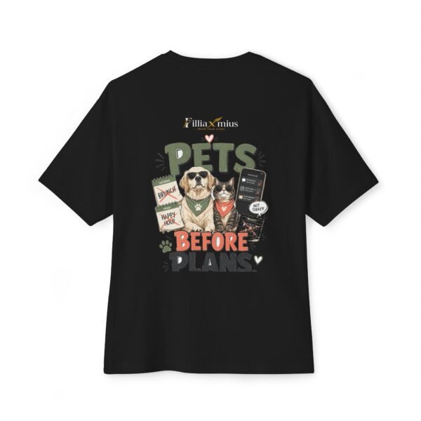 14639313678190023266_2048.jpeg Pets Before Plans Oversized Graphic T-Shirt | Pet Humor Unisex Tee